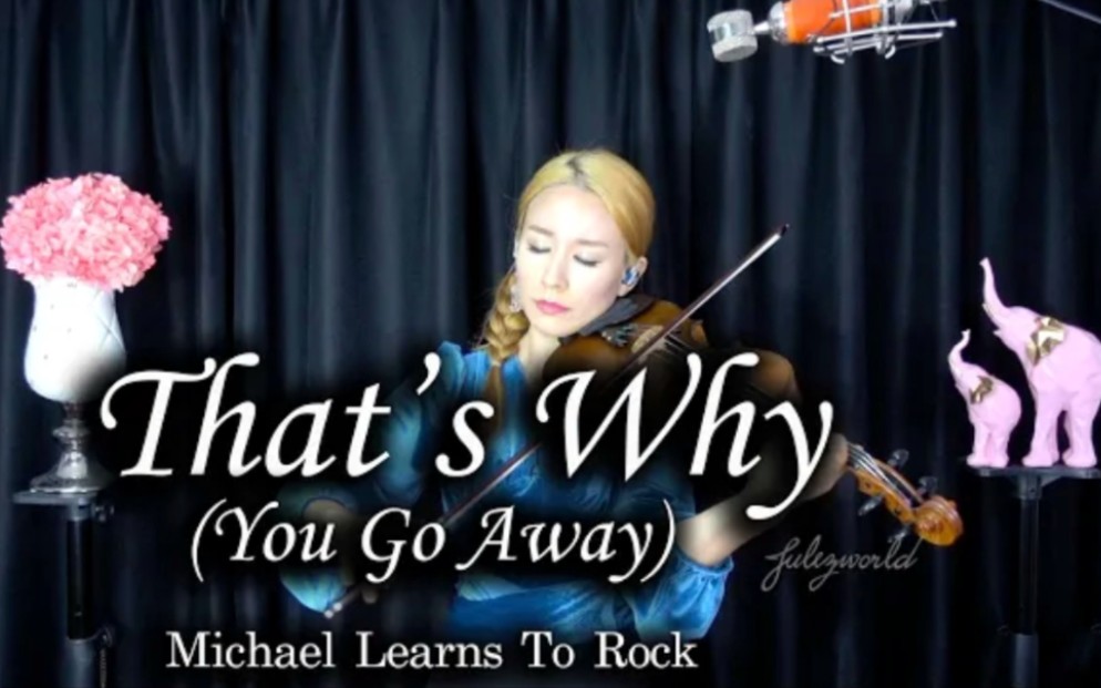 [图]That's Why (You Go Away) & 小提琴 Michael Learns To Rock violin cover/Julianne Choi