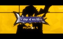 [图]【凹凸世界】《edge of my life》