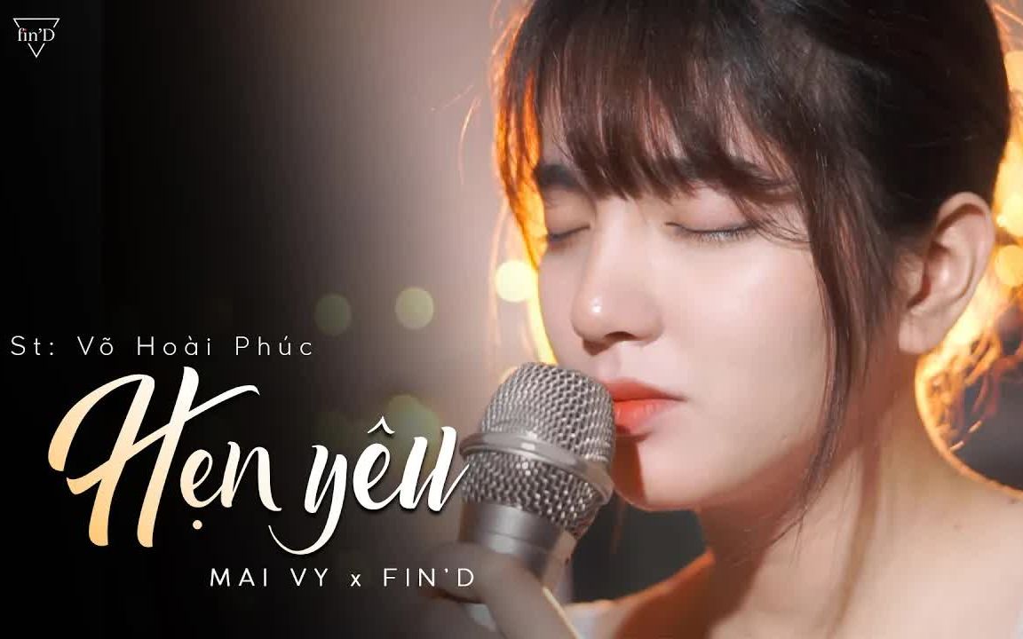 [图]【越南歌曲】Hẹn Yêu (Cover) Em Nợ Anh Một Câu Yêu Thương Cho Mai Này Mai Vy x Fin'D