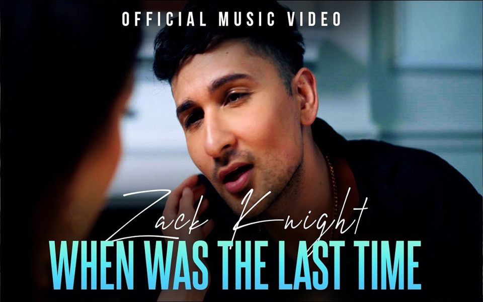 [图]【印度/巴基斯坦】Zack Knight 新单 - When Was The Last Time (Official Music Video)