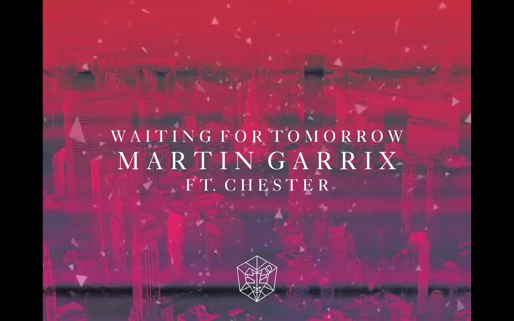 [图]Martin Garrix, Chester Bennington - Waiting For Tomorrow