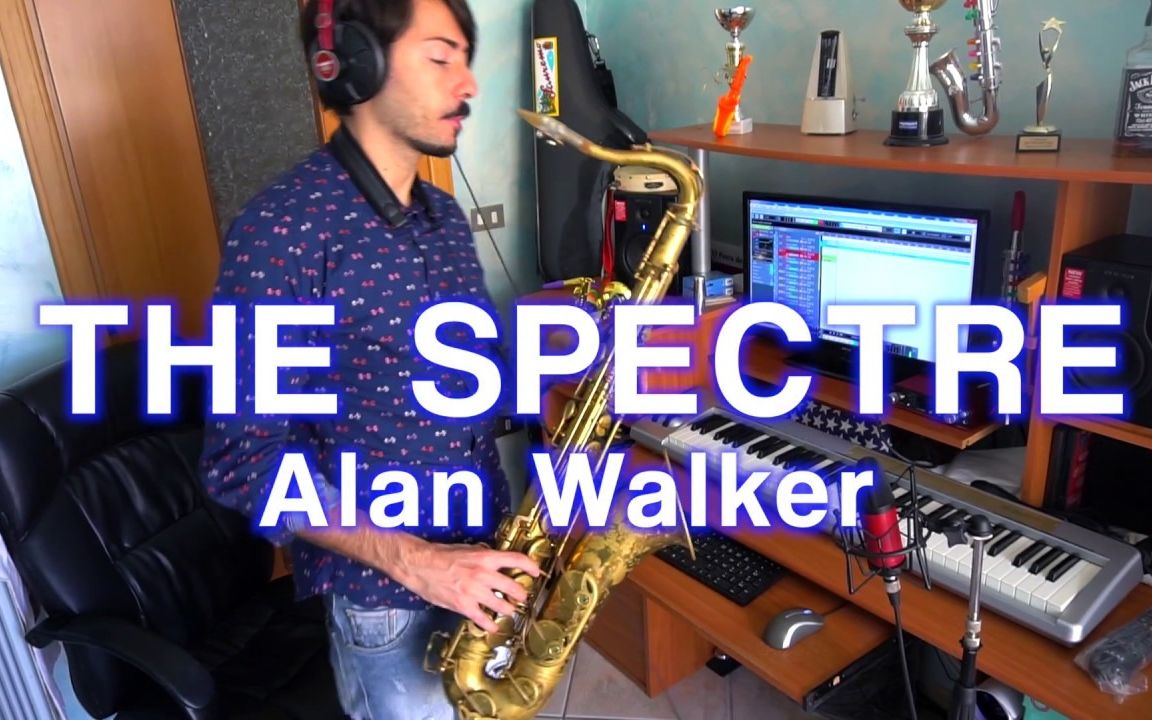 [图]【萨克斯】Alan Walker - 幽灵《THE SPECTRE》 [Saxophone Cover]