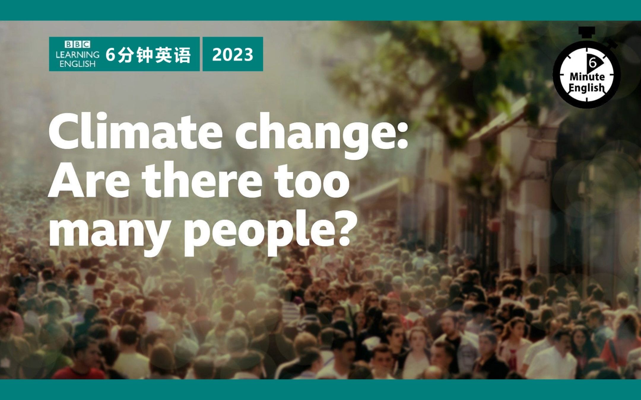 [图]BBC | 6分钟英语 | 2023 | Climate change: Are there too many people