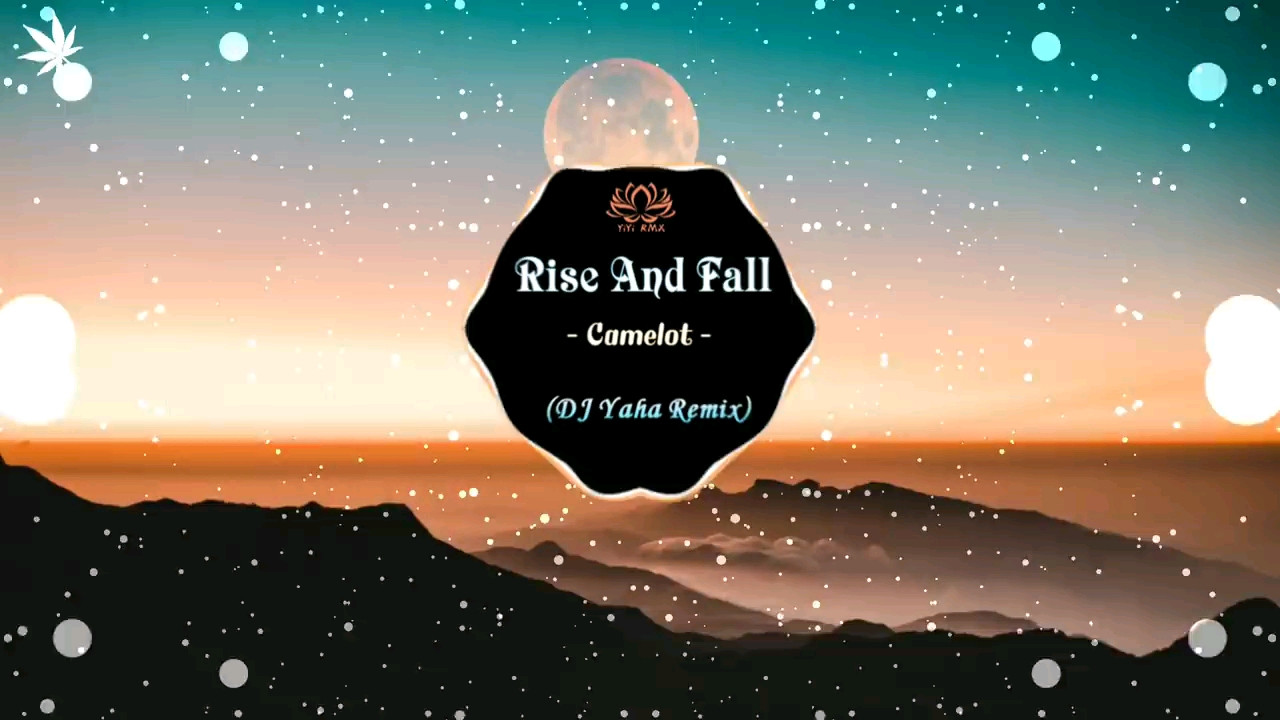 [图]Camelot - Rise and fall (DJ Yaha Remix) TikTok Song - Chinese DJ 2019