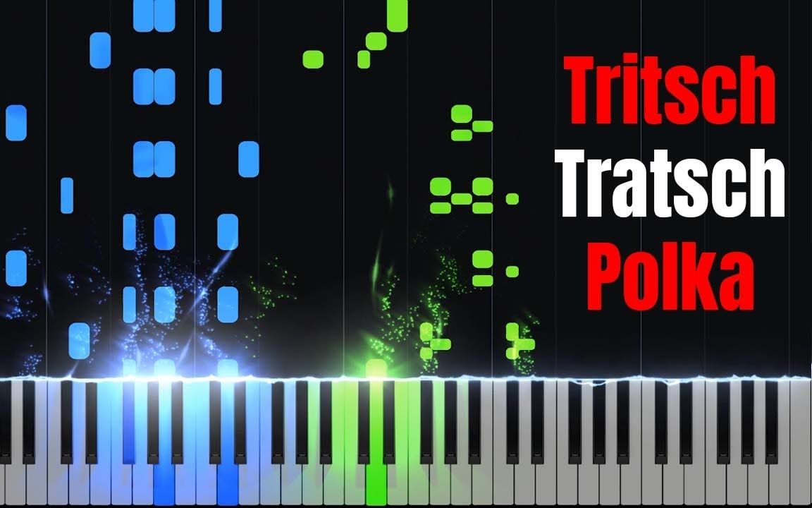 [图]钢琴版-闲聊波尔卡 Tritsch-Tratsch-Polka - Johann Strauss II [Piano Tutorial]