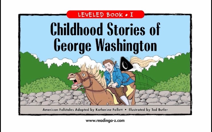 [图]RAZ英文绘本阅读-I级- Childhood stories of George Washington 乔治华盛顿的童年故事