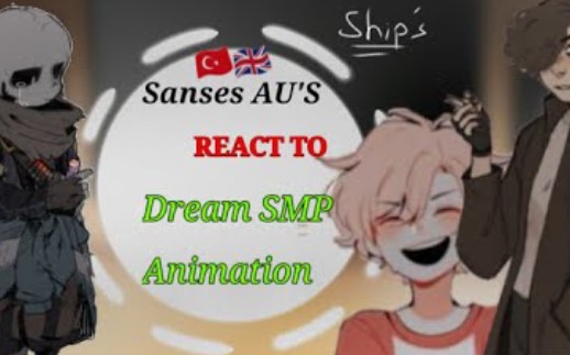 [图]|| Sanses AU's React To Dream SMP Animation's || Gacha Clup || Ship's \ Angst