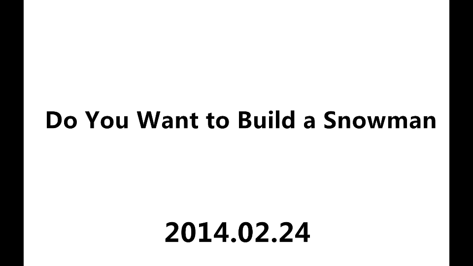 [图]【卡布】Do You Want to Build a Snowman 2014.02.24