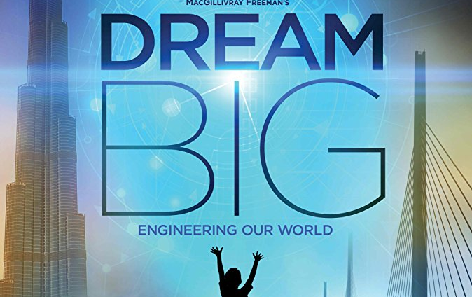 [图]【美国纪录片】梦想之大：构建我们的世界 Dream Big: Engineering Our World【2017】【英语中字】