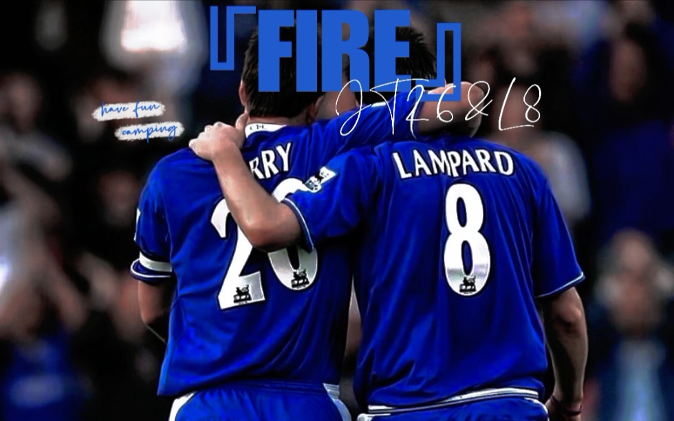 『足球/切尔西/兰帕德/约翰特里/踩点/高燃』全程高能!嗑芒果糯米?