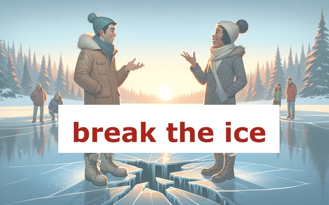 高频英语夫妻聊: break the ice哔哩哔哩bilibili