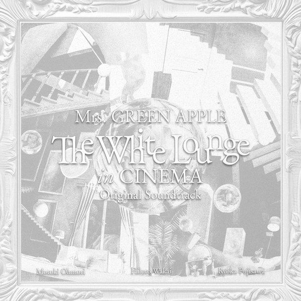 Mrs. GREEN APPLE】The White Lounge in CINEMA OST_哔哩哔哩_