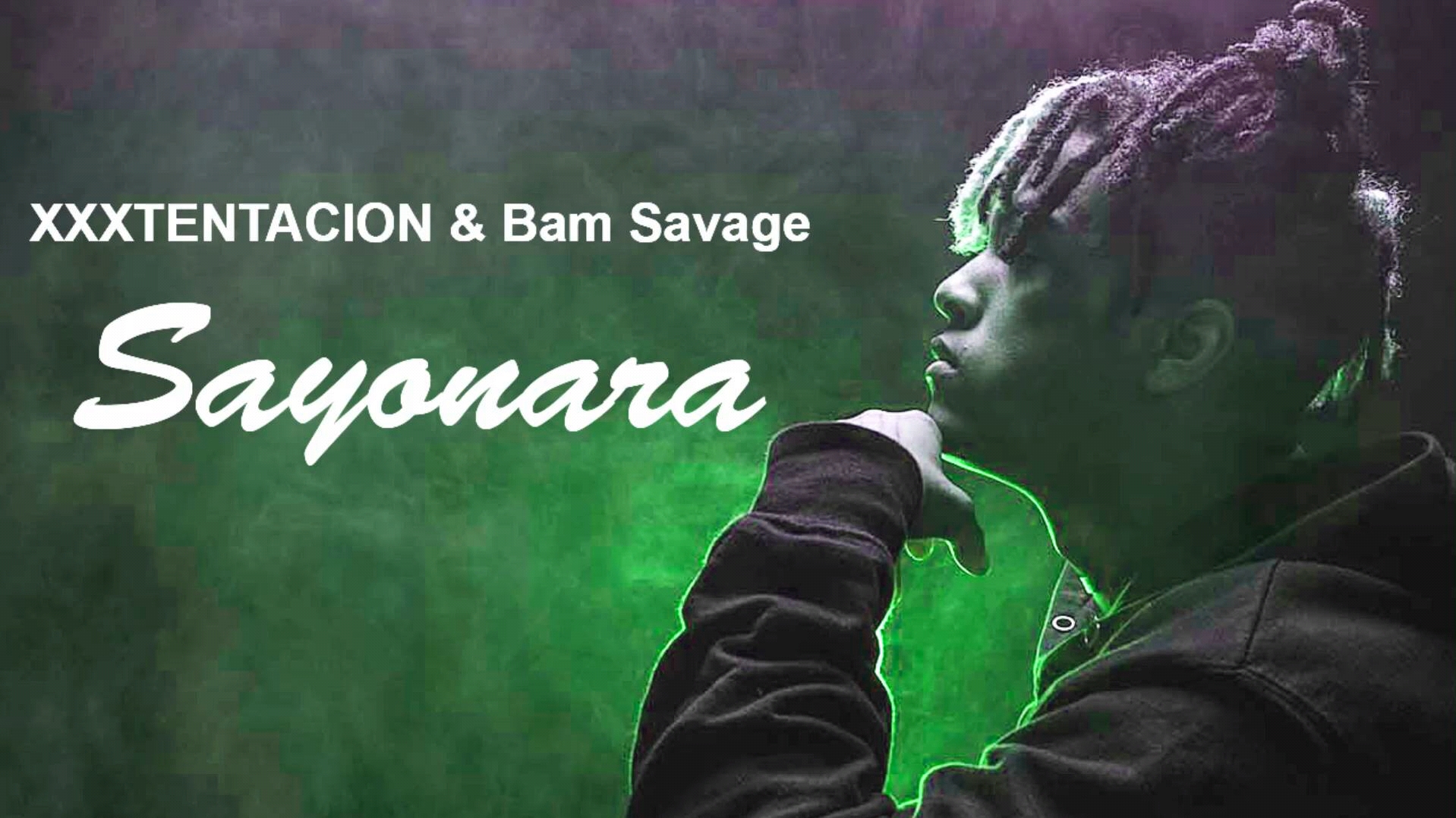 XXXTentacion&Bam Savage—Sayonara哔哩哔哩bilibili