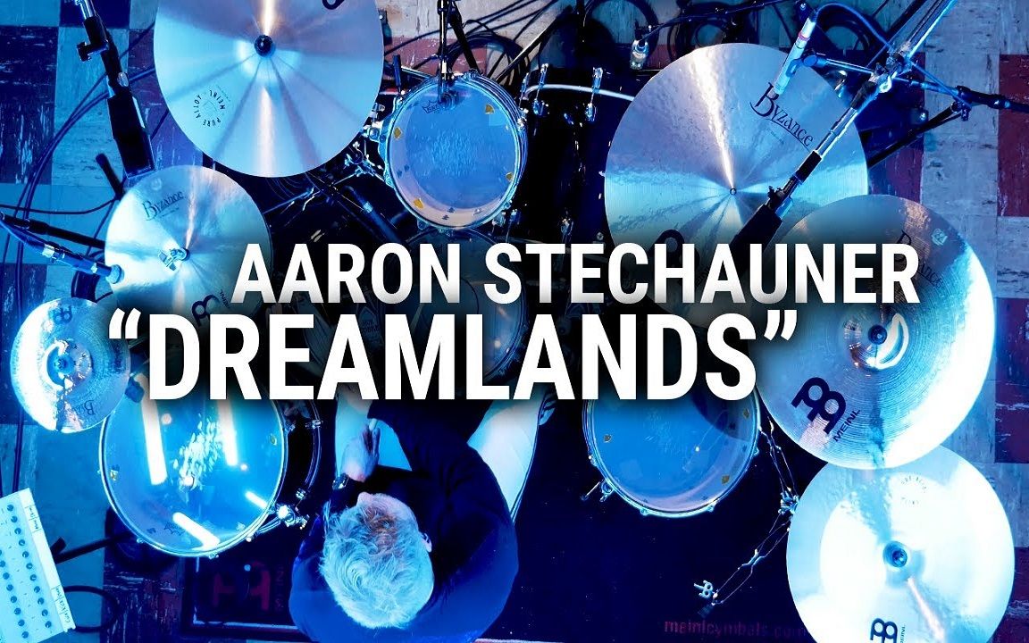 Meinl Cymbals  Aaron Stechauner  ＂Dreamlands＂哔哩哔哩bilibili