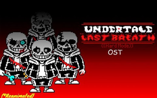 [图][ 最后一口气 困难模式 呼吸困难 ]UnderTale HARDMODELast Breath Full OST (Reanimated) Phase 1-4