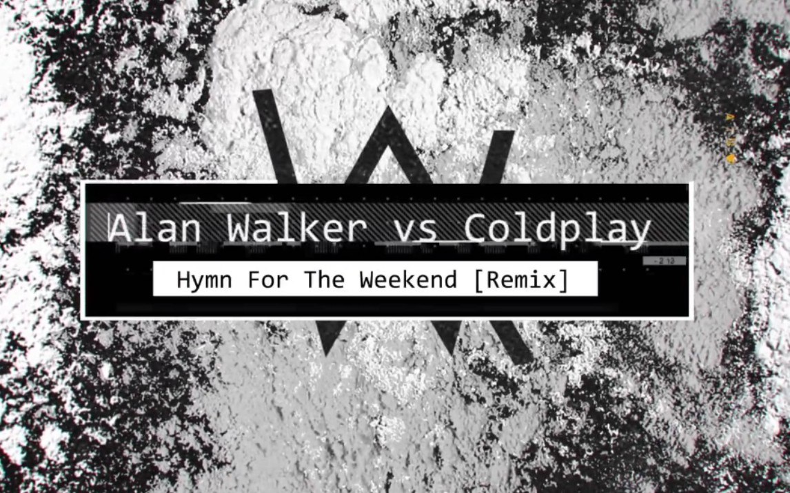 [图]【完整版伴奏】Hymn For The Weekend [Remix] - Alan Walker vs Coldplay (1080 X 1920 )