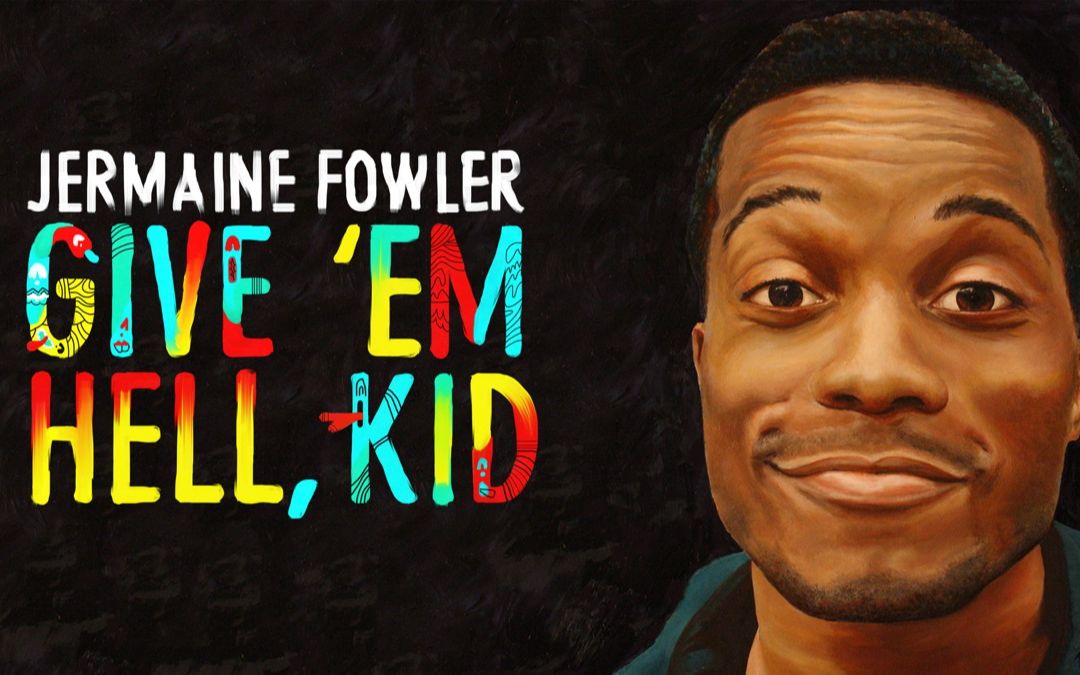 Jermaine Fowler: Give 'Em Hell, Kid哔哩哔哩bilibili