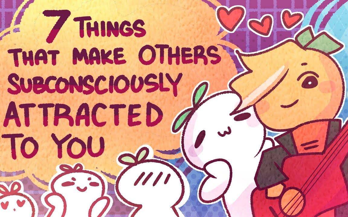 [图]7 Things That Make Others Subconsciously Attracted to You