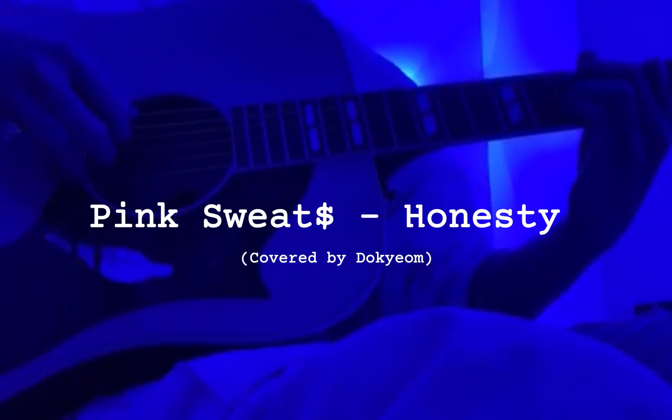 [图][中字] 李硕珉温柔弹唱 Pink Sweat$-Honesty