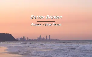 Download Video: “塞上耳机听，好像逃离了地球一样～”《Better Broken》