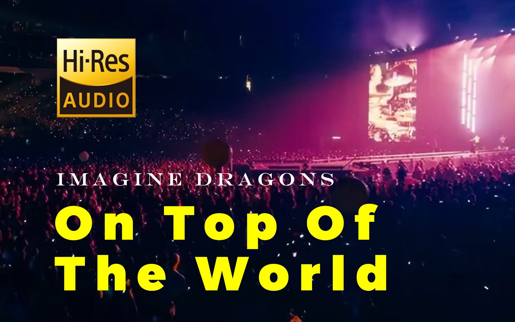 [图]【HiFi音乐现场】On top of the world - Imagine Dragons 梦龙乐队 Live in Vegas