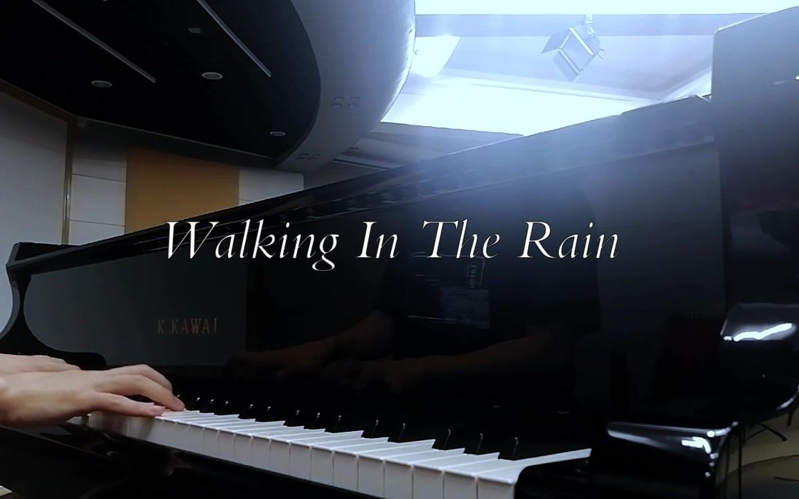 [图]【钢琴／原创】Walking In The Rain