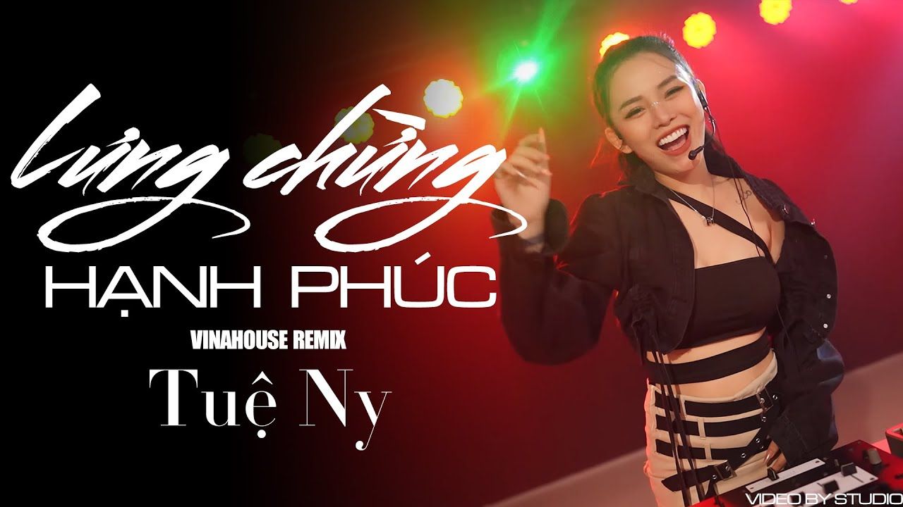 [图]Lưng Chừng Hạnh Phúc - Tuệ Ny   VINAHOUSE REMIX   Vì sao người lại bỏ em thế mà,