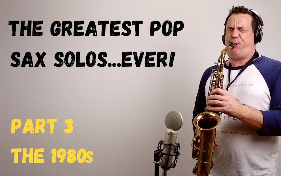 [图]<萨克斯干货小秘笈>最经典的"流行萨克斯SOLO"串烧3 80年代 乐谱 The Greatest Pop Sax Solos Ever (The 1980s)