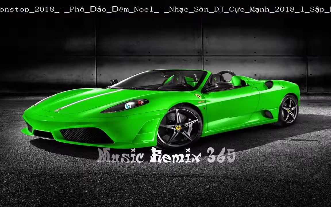 [图]MUSIC REMIX 365 -Nonstop_2018_-_Phá_Đảo_Đêm_Noel_-_Nhạc_Sàn_DJ_Cực_Mạnh_2018_l_S