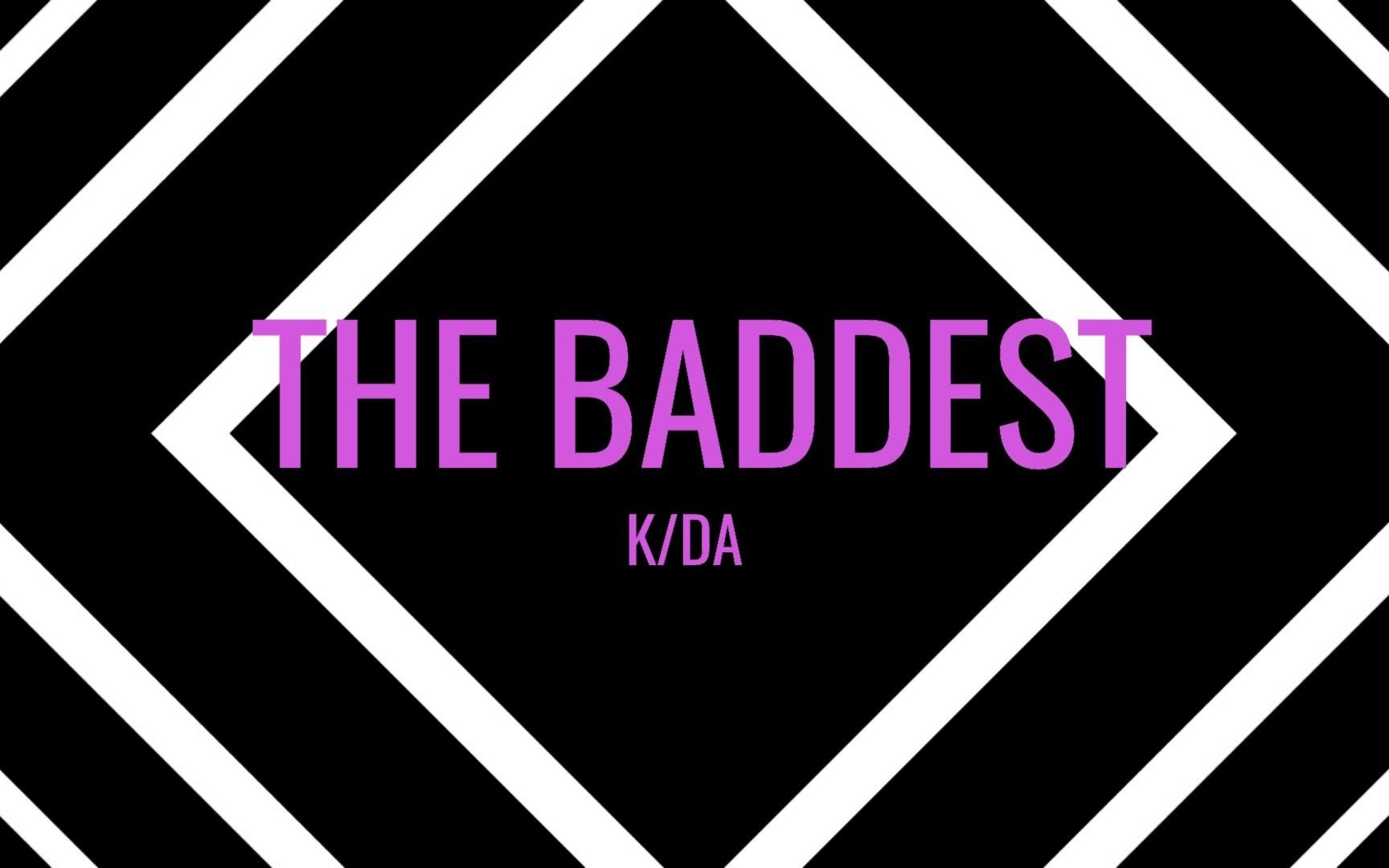 k/da-the baddest