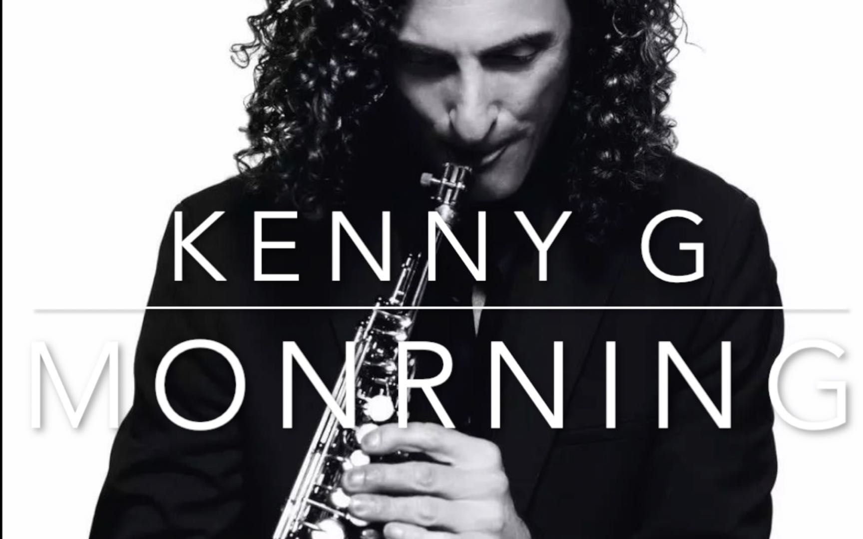 [图]{萨克斯谱}Morning - Kenny G(肯尼基)- for Bb Instruments.