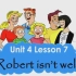 新概念 青少版1A Unit 4 Robert isn't well