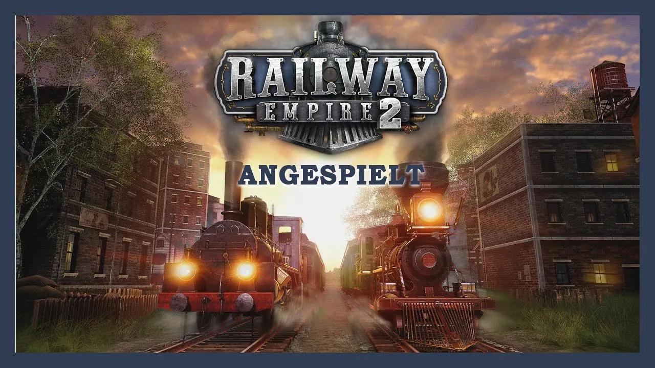 railway empire 2 06 angespielt [deutsch][hd] 171904