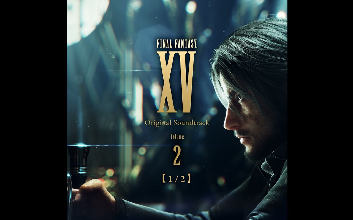 [图]FINAL FANTASY XV Original Soundtrack Volume 2【1/2】