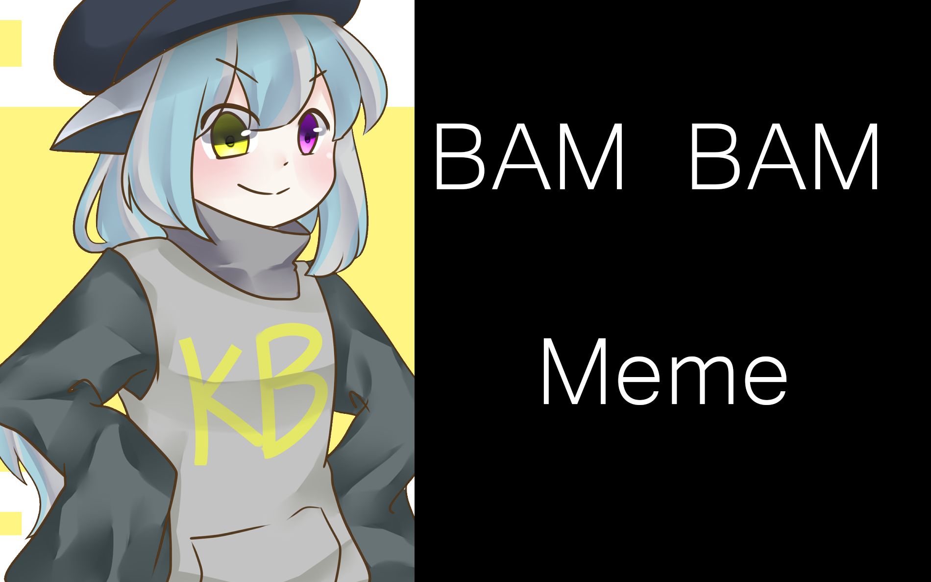 bam bam meme 【gift to 暗猫mooki】是生日礼物!_哔哩哔哩_bilibili