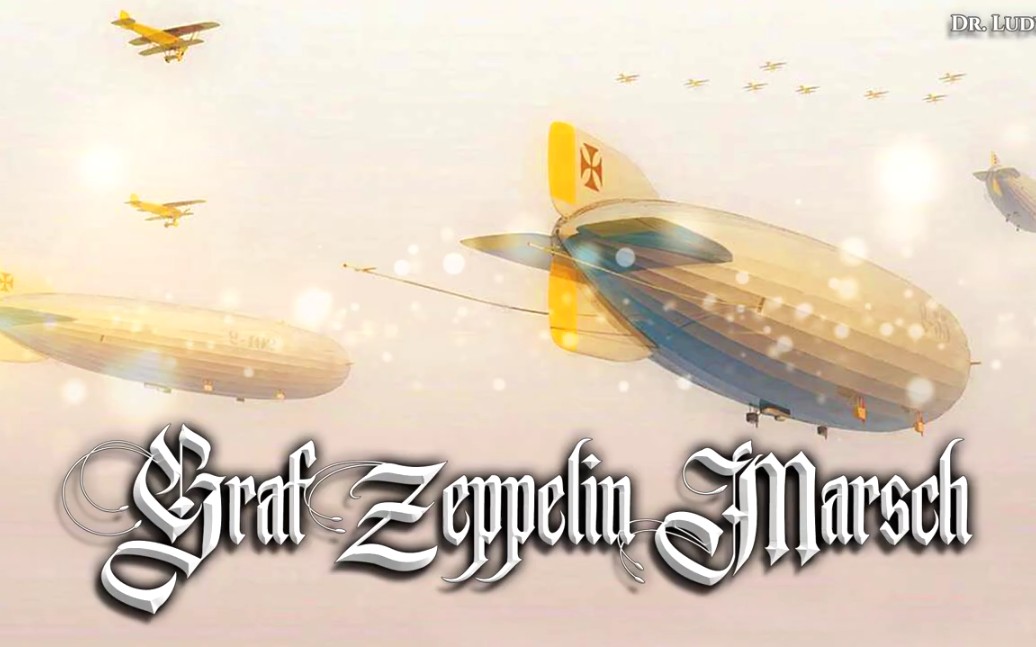 Graf Zeppelin Marsch[齐柏林伯爵进行曲][普鲁士进行曲]哔哩哔哩bilibili