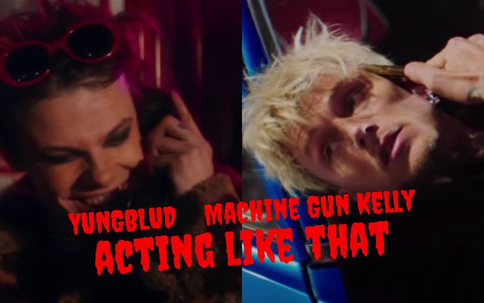 [图]【中字首发】YUNGBLUD feat. Machine Gun Kelly - acting like that @搞事字幕组