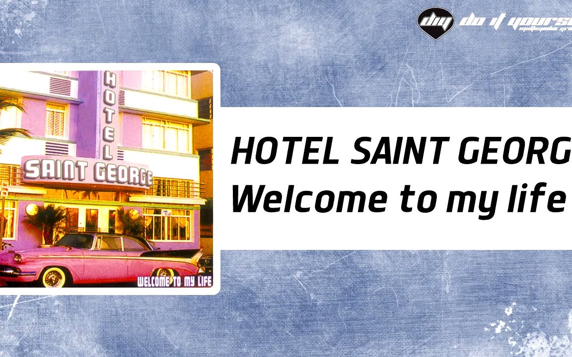 [图]HOTEL SAINT GEORGE - Welcome to my life [Official]