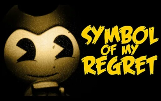 [图]BENDY AND THE INK MACHINE SONG - The Symbol of my Regret