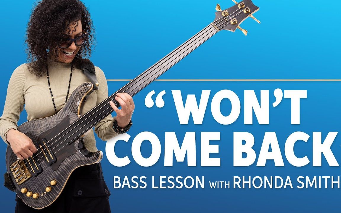 [图][4K]女贝斯手前辈Rhonda Smith教你弹无品贝Fretless Bass Lesson - Won't Come Back