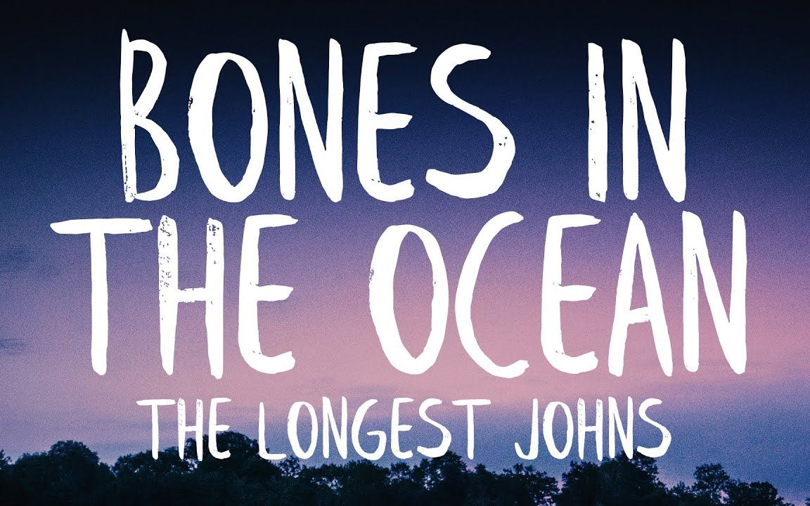 thelongestjohnsbonesintheoceanlyricsvideo