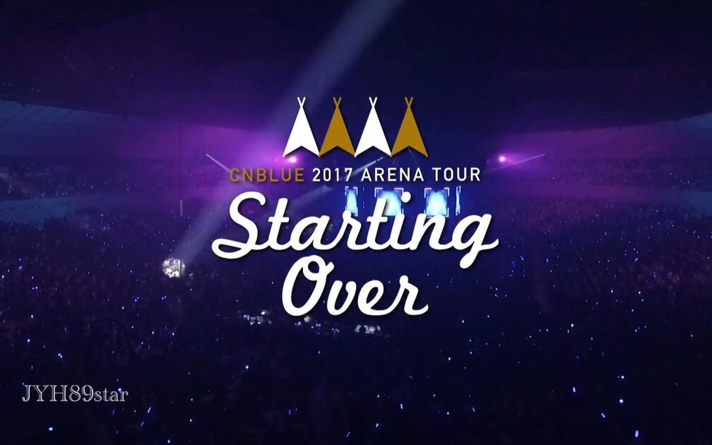 CNBLUE 2017 Arena Live Tour - Starting Over - DVD_哔哩哔哩_bilibili