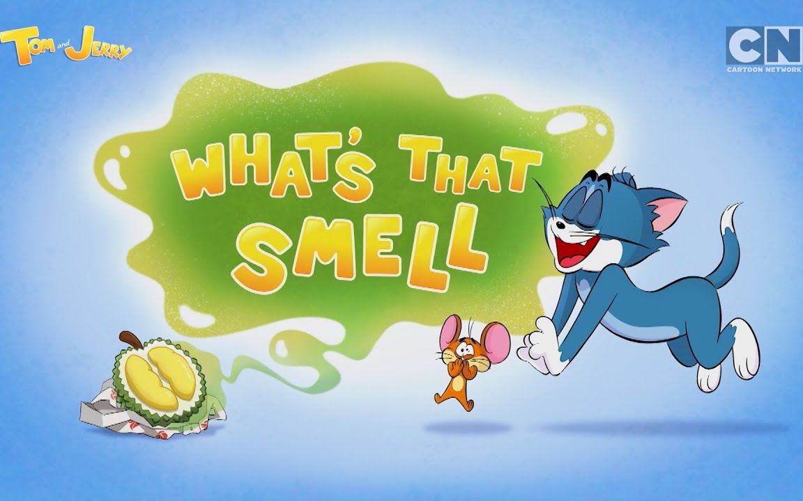 [图]《猫和老鼠》那是什么味道？/ What's That Smell Tom and Jerry Cartoon Network Asia