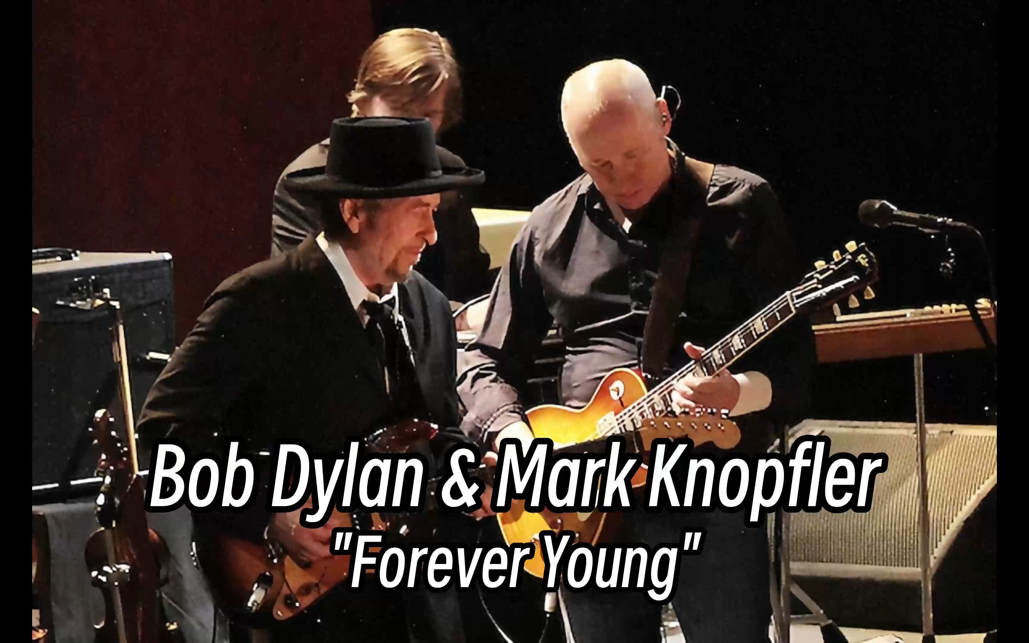 [图]Bob Dylan & Mark Knopfler - Forever Young (2011) 中英字幕