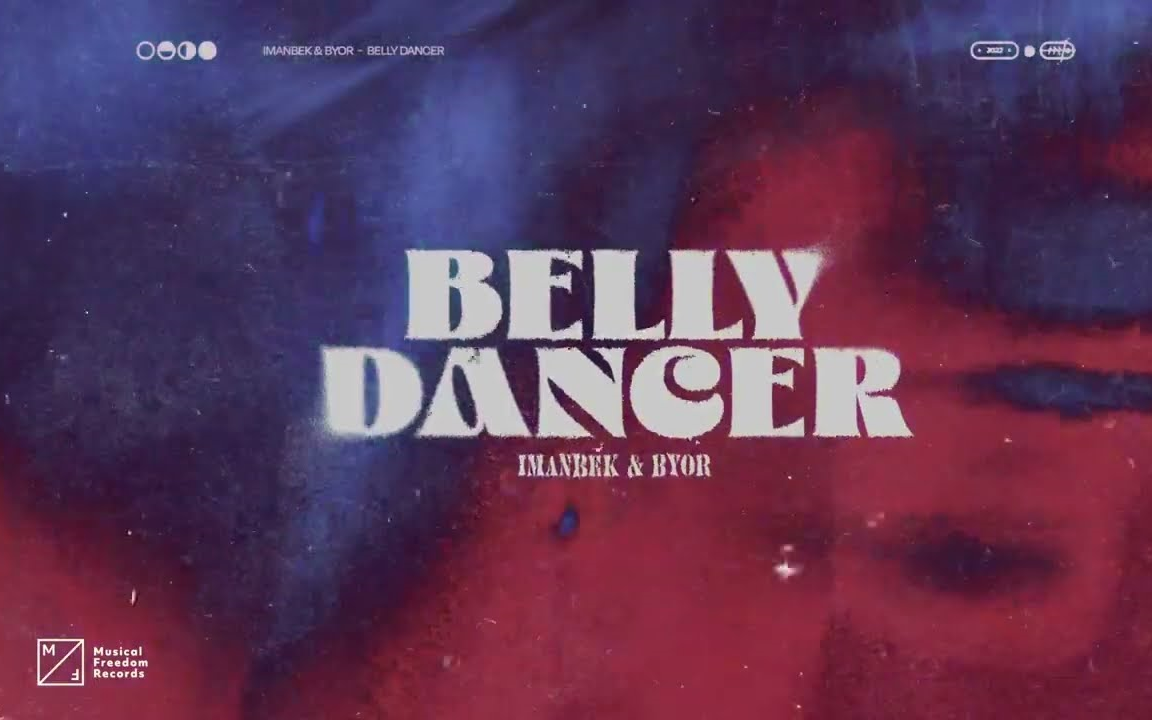 [图]【MV】Imanbek & BYOR - Belly Dancer (Official Audio)