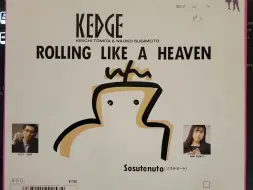 Download Video: [CityPop/新浪潮/Synth-Pop,1988 7寸黑胶] Kedge – Rolling Like A Heaven