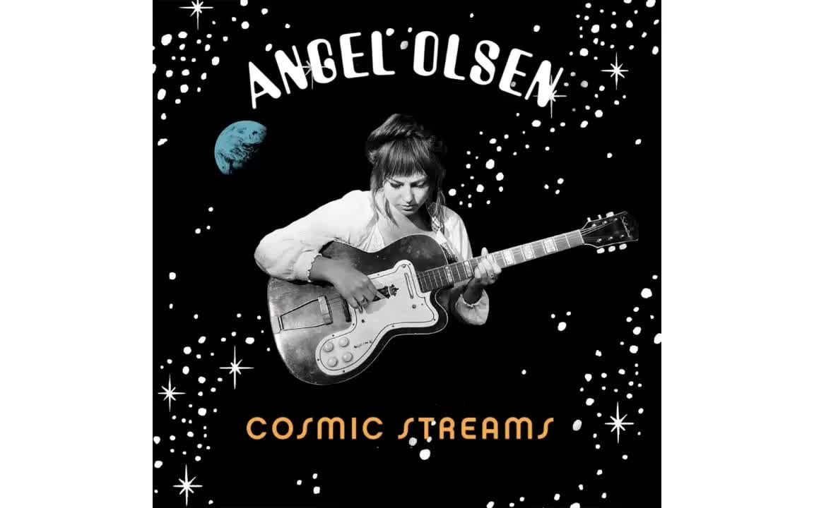 [图]Angel Olsen - Safe In The Womb (Cosmic Stream 1)