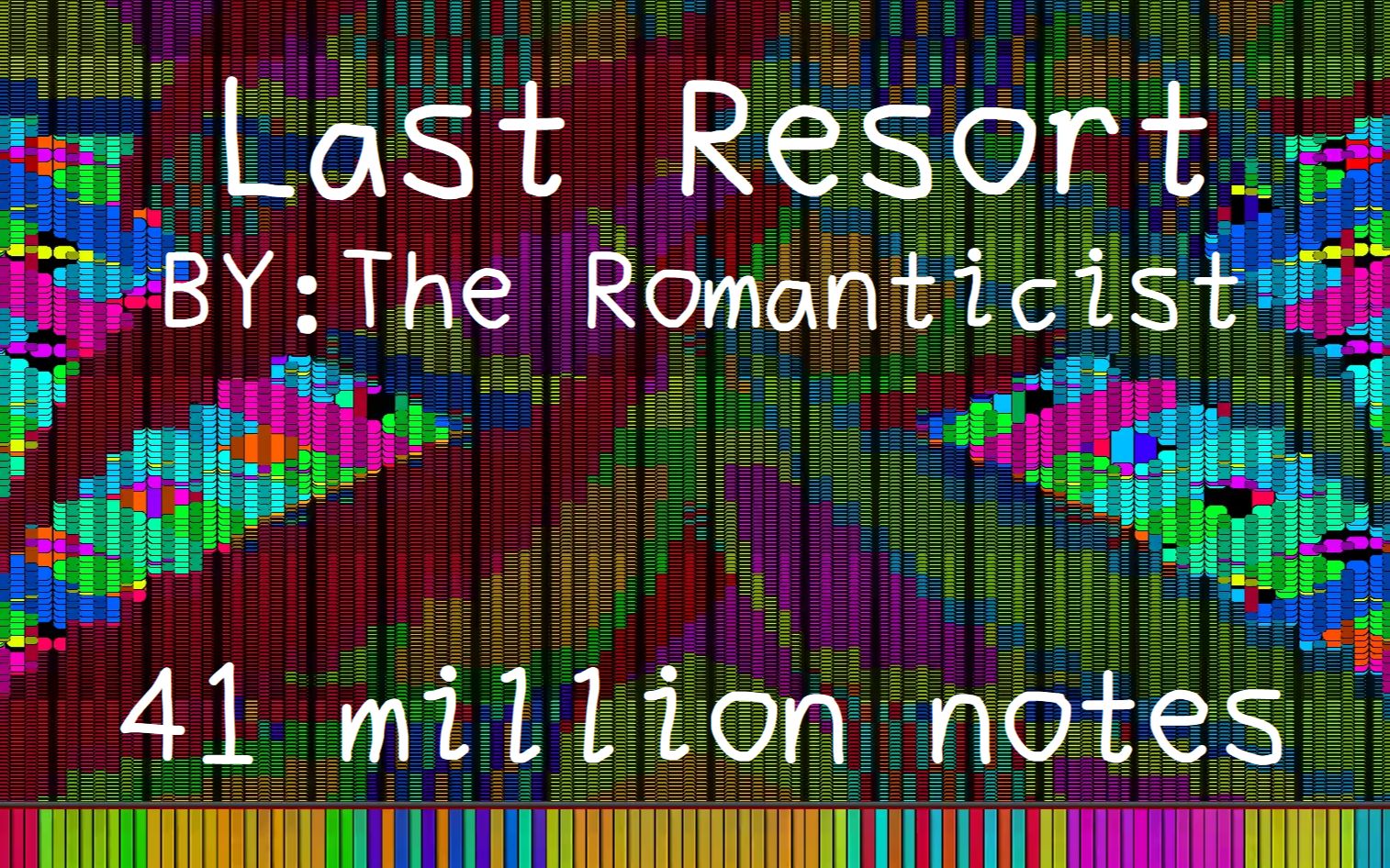 [图]【高能高质黑乐谱】Last Resort 4100万音符 by The Romanticist