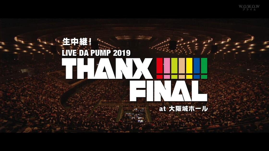DA PUMP】LIVE DA PUMP 2019 THANX!!!!!!! FINAL_20190707_1700