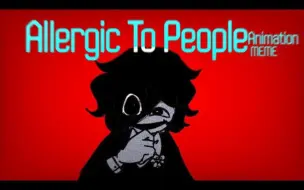 Télécharger la video: 【曼德拉记录\MEME】 Allergic To People